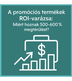 A promociós termékek ROI-varázsa: Miért hoznak 500-600% megtérülést?